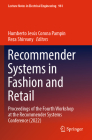 Recommender Systems in Fashion and Retail: Proceedings of the Fourth Workshop at the Recommender Systems Conference (2022) (Lecture Notes in Electrical Engineering #981) By Humberto Jesús Corona Pampín (Editor), Reza Shirvany (Editor) Cover Image