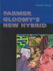 Farmer Gloomy's New Hybrid By Stuart Ross Cover Image