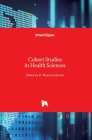 Cohort Studies in Health Sciences By René Mauricio Barría (Editor) Cover Image