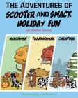The Adventures of Scooter and Smack Holiday Fun: Halloween, Thanksgiving, and Christmas By Darlien Simos, Zoe Radford (Illustrator) Cover Image