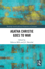 Agatha Christie Goes to War (Routledge Interdisciplinary Perspectives on Literature) By Rebecca Mills (Editor), J. C. Bernthal (Editor) Cover Image