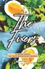The Fixers: 25 Organic Recipes that Helps Reduces Blood Pressure By Sophia Freeman Cover Image