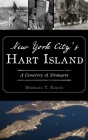 New York City's Hart Island: A Cemetery of Strangers Cover Image