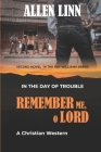 Remember Me, O Lord: In the Day of Trouble By Allen Linn Cover Image
