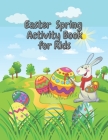 Easter Spring Activity Book for Kids: Coloring Book Mazes Crossword Word Search Cover Image