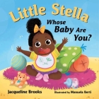 Little Stella, Whose Baby Are You? By Jacqueline Brooks Cover Image
