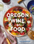 Oregon Wine + Food: The Cookbook Cover Image