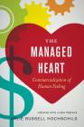 The Managed Heart: Commercialization of Human Feeling By Arlie Russell Hochschild Cover Image