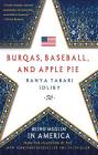 Burqas, Baseball, and Apple Pie: Being Muslim in America By Ranya Tabari Idliby Cover Image