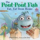 The Pout-Pout Fish, Far, Far from Home (A Pout-Pout Fish Adventure) Cover Image