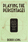 Playing the Percentages: How Film Distribution Made the Hollywood Studio System By Derek Long Cover Image