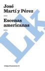 Escenas americanas By José Martí y Pérez Cover Image