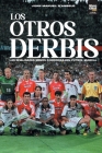 Los otros derbis: las rivalidades menos conocidas del fútbol mundial By Juan Manuel D'Angelo, Librofutbol Com (Editor) Cover Image