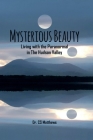 Mysterious Beauty: Living With The Paranormal In The Hudson Valley By Cs Matthews Cover Image