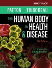 Study Guide for the Human Body in Health & Disease By Kevin T. Patton, Linda Swisher, Gary A. Thibodeau Cover Image