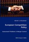 European Competition Policy: Assessment Problems in Merger Control By Ulrich S. Kirschner Cover Image