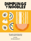 Dumplings y noodles: Bao, gyoza, biang biang, ramen y mucho más Cover Image