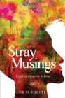 Stray Musings - Covid-19 Creativity in Prose By Ss Bhatti Cover Image