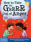 How to Take the Grrrr Out of Anger (Laugh & Learn®) Cover Image