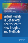Virtual Reality in Behavioral Neuroscience: New Insights and Methods (Current Topics in Behavioral Neurosciences #65) By Christopher Maymon (Editor), Gina Grimshaw (Editor), Ying Choon Wu (Editor) Cover Image