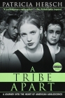 A Tribe Apart: A Journey into the Heart of American Adolescence By Patricia Hersch Cover Image