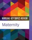 Nursing Key Topics Review: Maternity By Elsevier Cover Image