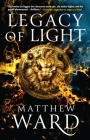 Legacy of Light (The Legacy Trilogy #3) By Matthew Ward Cover Image