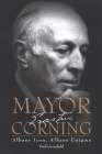 Mayor Corning: Albany Icon, Albany Enigma Cover Image