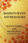 Basho's Seven Anthologies By Jiro Fullset (Translator), Basho Matsuo Cover Image