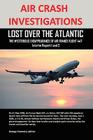 Air Crash Investigations: Lost Over the Atlantic, the Mysterious Disappearance of Air France Flight 447 Cover Image