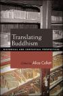 Translating Buddhism: Historical and Contextual Perspectives By Alice Collett (Editor) Cover Image
