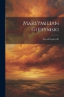 Maksymilian Gierymski By Antoni Sygietyski Cover Image