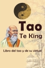 Tao Te King: Libro del tao y de su virtud Cover Image