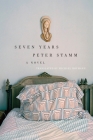 Seven Years: A Novel By Peter Stamm, Michael Hofmann (Translated by) Cover Image
