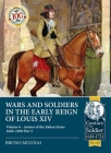 Wars and Soldiers in the Early Reign of Louis XIV: Volume 6 - Armies of the Italian States 1660-1690 Part 2 (Century of the Soldier) By Bruno Mugnai Cover Image
