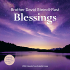 Blessings Wall Calendar 2024: Inspiring Gratitude for Everyday Gifts By Workman Calendars, Brother David Steindl-Rast Cover Image