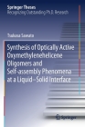Synthesis of Optically Active Oxymethylenehelicene Oligomers and Self-Assembly Phenomena at a Liquid-Solid Interface (Springer Theses) Cover Image