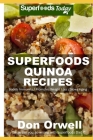 Quinoa Recipes: Over 30 Quick & Easy Gluten Free Low Cholesterol Whole Foods Recipes full of Antioxidants & Phytochemicals Cover Image