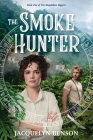 The Smoke Hunter By Jacquelyn Benson Cover Image