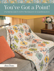 You've Got a Point!: Stunning Quilts with Triangle-In-A-Square Blocks Cover Image