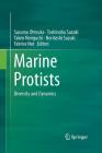 Marine Protists: Diversity and Dynamics By Susumu Ohtsuka (Editor), Toshinobu Suzaki (Editor), Takeo Horiguchi (Editor) Cover Image