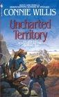 Uncharted Territory: A Novel By Connie Willis Cover Image