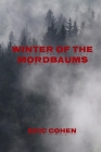 Winter of the Mordbaums By Eric Cohen Cover Image