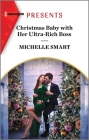 Christmas Baby with Her Ultra-Rich Boss By Michelle Smart Cover Image