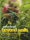 Preschool Beyond Walls: Blending Early Learning Childhood Education and Nature-Based Learning By Rachel A. Larimore Cover Image