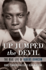 Up Jumped the Devil: The Real Life of Robert Johnson Cover Image