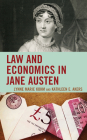 Law and Economics in Jane Austen By Lynne Marie Kohm, Kathleen E. Akers Cover Image