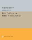 Field Guide to the Palms of the Americas (Princeton Legacy Library #5390) Cover Image