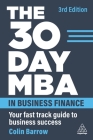 The 30 Day MBA in Business Finance: Your Fast Track Guide to Business Success By Colin Barrow Cover Image