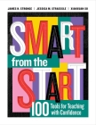 Smart from the Start: 100 Tools for Teaching with Confidence Cover Image
